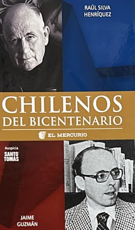 Chilenos del Bicentenario: Raúl Silva Henríquez y Jaime Guzmán / Tapa Dura