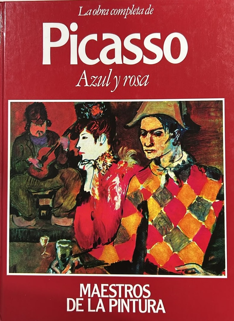 La obra completa de Picasso: Azul y rosa. Maestros de la pintura / Tapa Dura