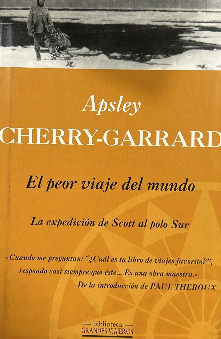 El peor viaje del mundo: La expedición de Scott al Polo Sur / Tapa Dura