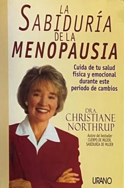 La Sabiduría de la Menopausia: Cuida de tu salud física y emocional durante este período de cambios / Tapa Dura