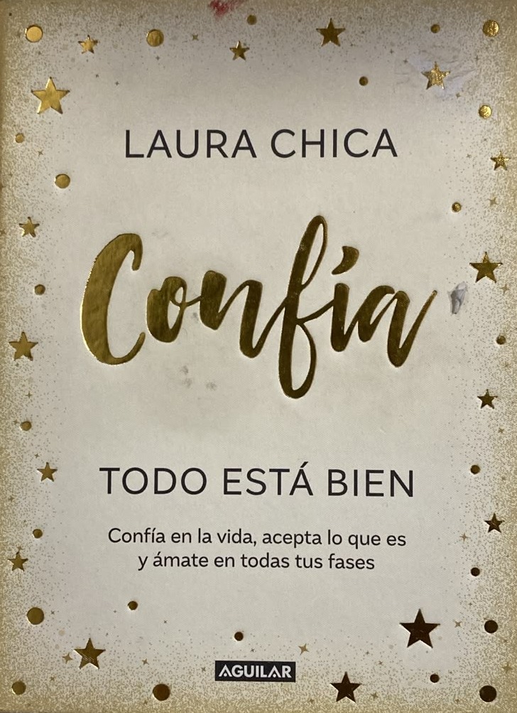 Confía. Todo está bien: Confía en la vida, acepta lo que es y ámate en todas tus fases / Tapa Dura