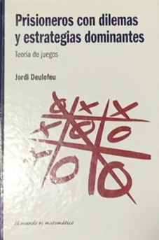Prisioneros con dilemas y estrategias dominantes - Teoría de juegos / Tapa Dura