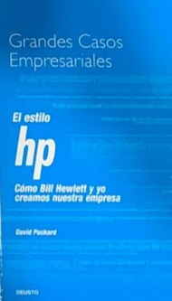 Grandes Casos Empresariales: El estilo HP - Cómo Bill Hewlett y yo creamos nuestra empresa / Tapa Dura