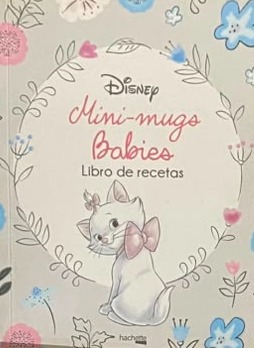 Disney Mini-mugs: Babies. Libro de recetas