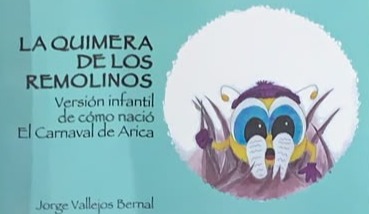 La quimera de los remolinos: Versión infantil de cómo nació el carnaval de Arica