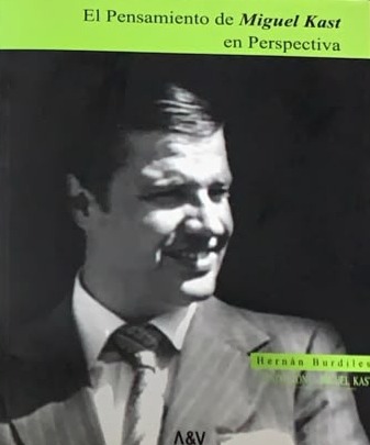 El Pensamiento de Miguel Kast en Perspectiva