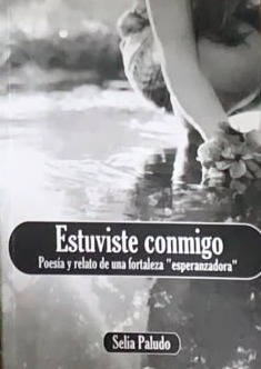 Estuviste conmigo: Poesía y relato de una fortaleza "esperanzadora"