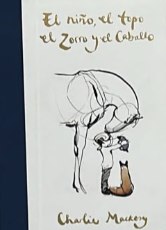 El niño, el topo, el zorro y el caballo / Tapa Dura