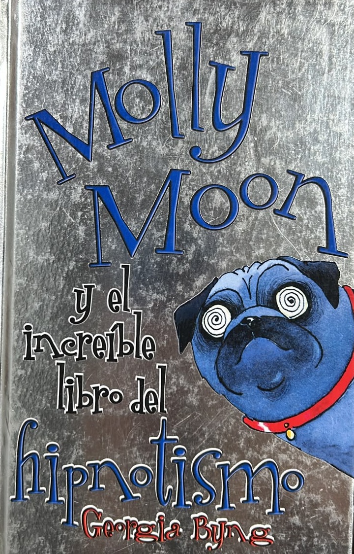 Molly Moon y el increíble libro del hipnotismo / Tapa Dura