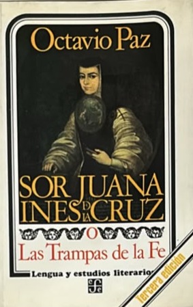 Sor Juana Inés de la Cruz o Las trampas de la fe