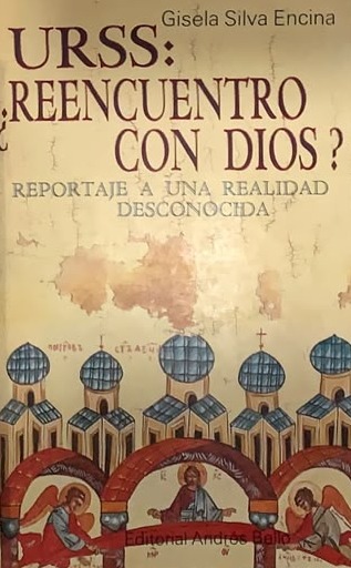 URSS: ¿Reencuentro con Dios? Reportaje a una realidad desconocida