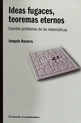 Ideas fugaces, teoremas eternos: Grandes problemas de las matemáticas / Tapa Dura