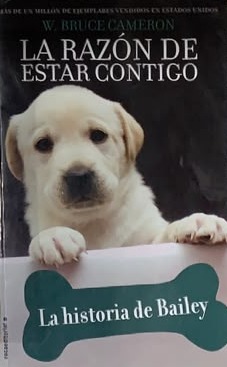 La razón de estar contigo: La historia de Bailey