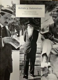 Retrato y Autorretrato: Tres generaciones de escritores españoles