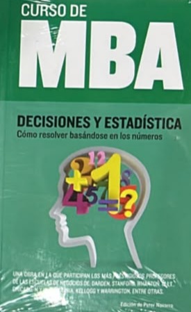 Curso de MBA: Decisiones y estadística: Cómo resolver basándose en los números