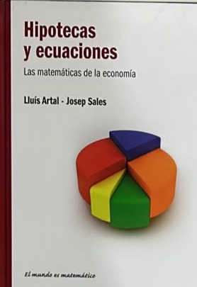 Hipotecas y ecuaciones: Las matemáticas de la economía / Tapa Dura