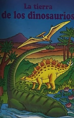 La tierra de los dinosaurios / Tapa Dura