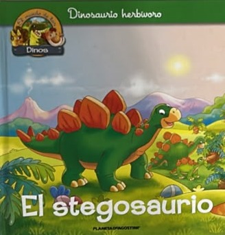 El stegosaurio: Dinosaurio herbívoro / Tapa Dura