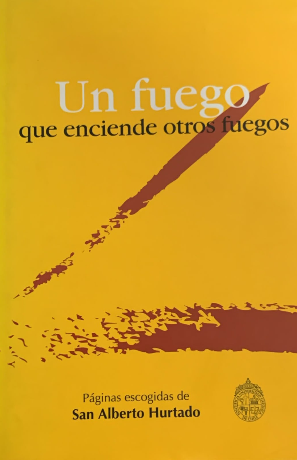 Un fuego que enciende otros fuegos / Tapa Dura