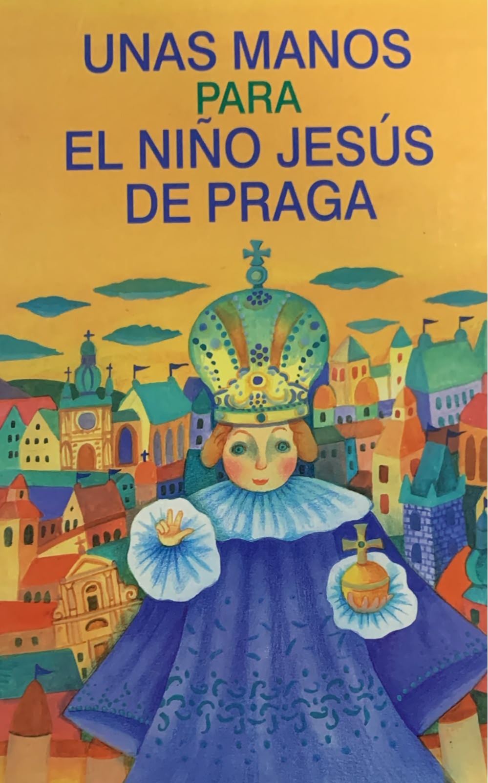 Unas Manos para el Niño Jesús de Praga / Tapa Dura
