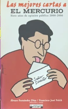 Las mejores cartas a El Mercurio : Siete años de opinión pública 2000 - 2006