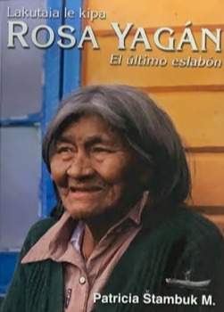 Lakutaia le kipa - Rosa Yagán: El último eslabón