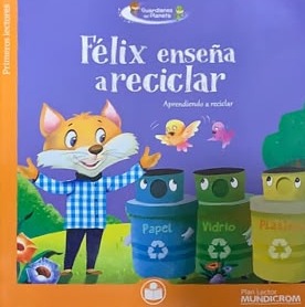 Félix enseña a reciclar: Aprendiendo a reciclar