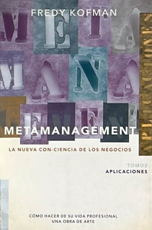 Metamanagement: La nueva con-ciencia de los negocios, Tomo 2: Aplicaciones