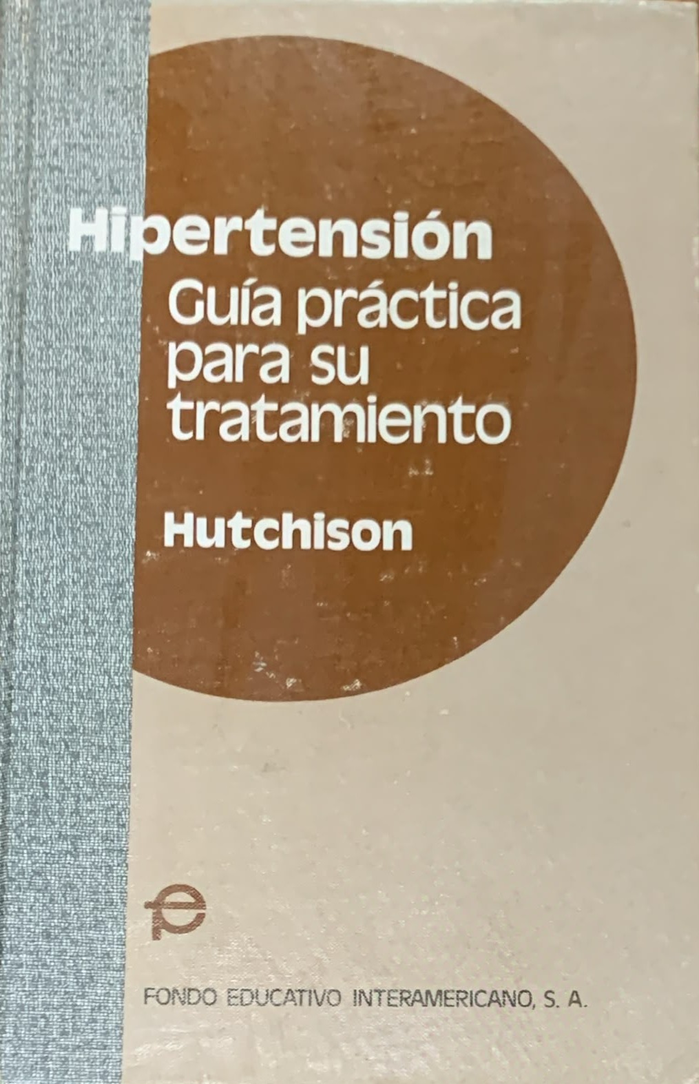 Hipertensión: Guía práctica para su tratamiento / Tapa Dura