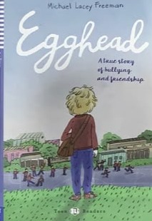 Egghead: A True Story of Bullying and Friendship