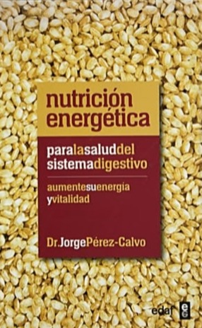 Nutrición energética para la salud del sistema digestivo: Aumente su energía y vitalidad
