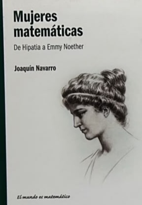 Mujeres matemáticas: De Hipatia a Emmy Noether / Tapa Dura