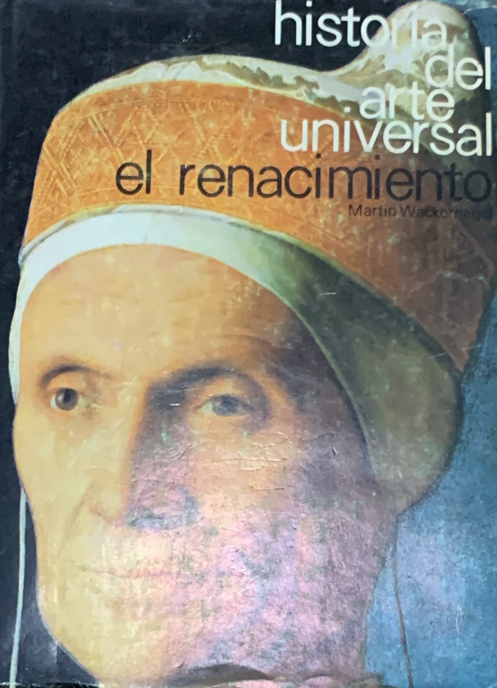 Historia del arte universal: El Renacimiento / Tapa Dura