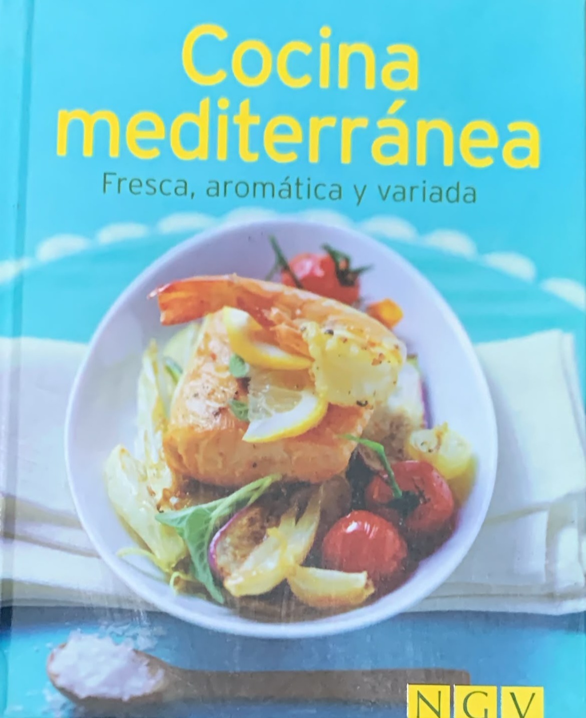 Cocina mediterránea: fresca, aromática y variada / Tapa Dura