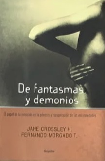 De fantasmas y demonios: El papel de la emoción en la génesis y recuperación de las enfermedades 