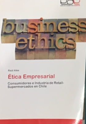 Business Ethics: Ética Empresarial. Consumidores e Industria de Retail-Supermercados en Chile