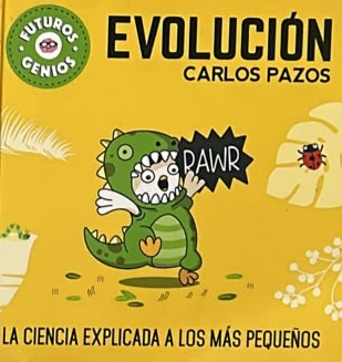 Evolución: La ciencia explicada a los más pequeños / Tapa Dura