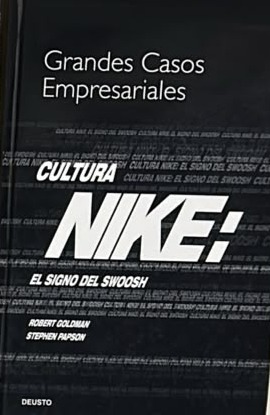 Grandes casos empresariales: Cultura Nike, el signo del Swoosh / Tapa Dura