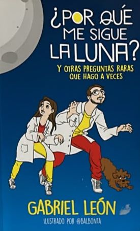 ¿Por qué me sigue la luna? Y otras preguntas raras que hago a veces