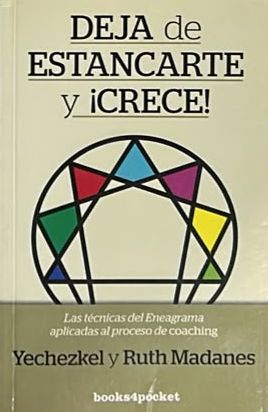 Deja de estancarte y ¡crece!: Las técnicas del Eneagrama aplicadas al proceso de coaching