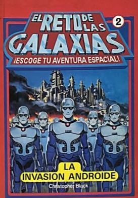 El reto de las galaxias 2: La invasión androide. ¡Escoge tu aventura espacial!