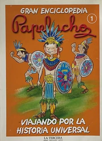 Gran Enciclopedia Papelucho 1: Viajando por la historia universal
