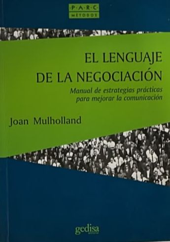 El lenguaje de la negociación: Manual de estrategias prácticas para mejorar la comunicación