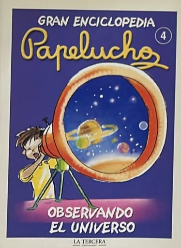 Gran Enciclopedia Papelucho 4: Observando el universo