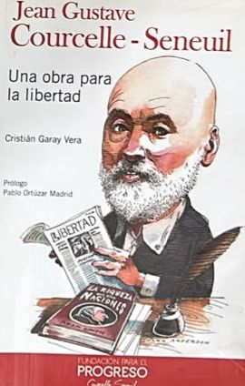 Jean Gustave Courcelle-Seneuil: Una obra para la libertad