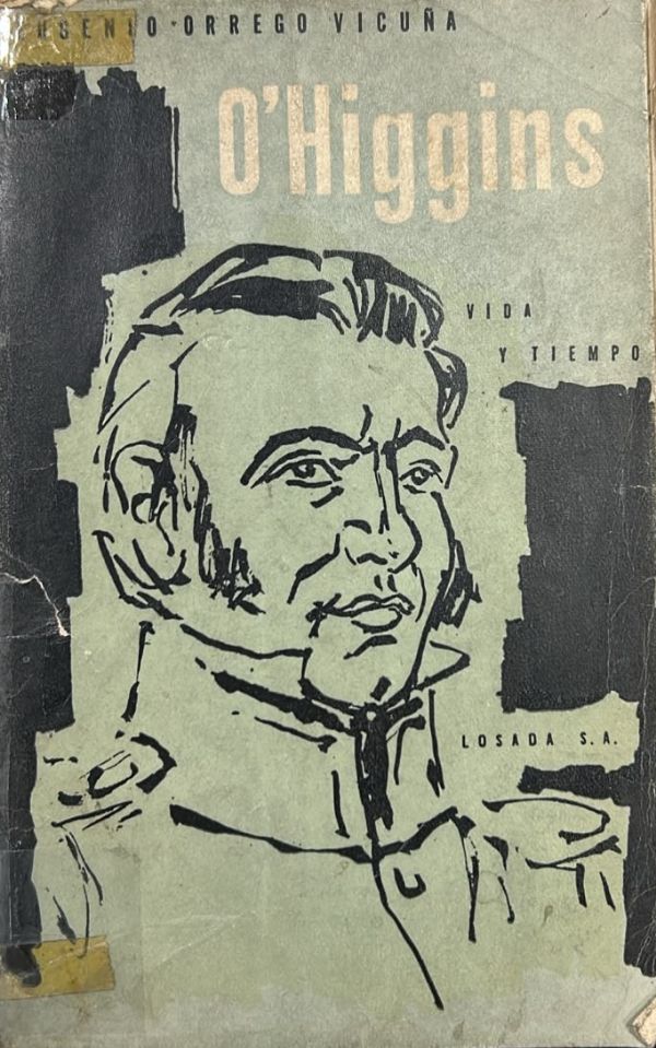 O'Higgins: Vida y tiempo
