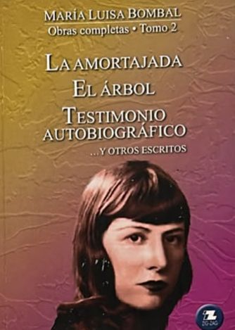 Obras completas. Tomo 2: La amortajada; El árbol; Testimonio autobiográfico y otros escritos