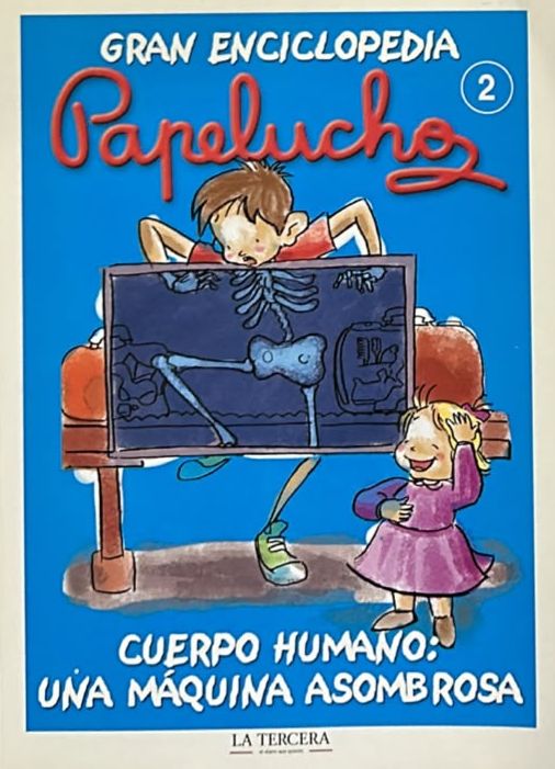 Gran Enciclopedia Papelucho 2: Cuerpo humano: una máquina asombrosa