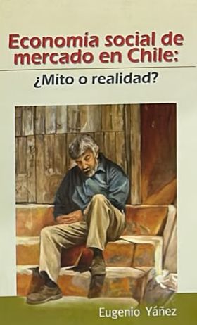 Economía social de mercado en Chile: ¿Mito o realidad?