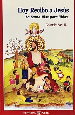 Hoy recibo a Jesús: La Santa Misa para niños